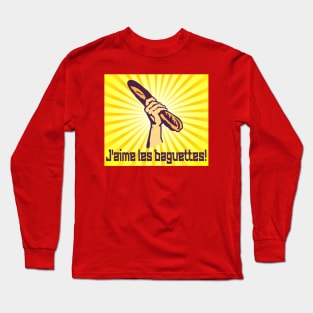 French "I LOVE BAGUETTES" France Bread Baguette Propaganda Long Sleeve T-Shirt